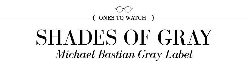 Ones-to-Watch-Michael-Bastian-Gray-Label
